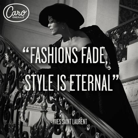 Fashions Fade Style Is Eternal Yves Saint Laurent Caro Yves