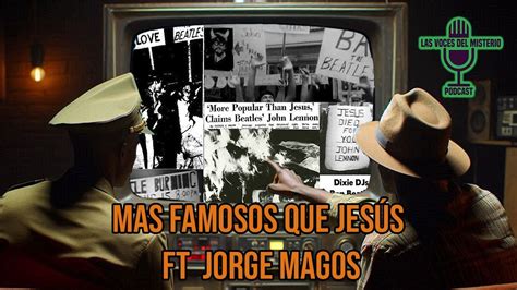 M S Famosos Que Jes S El Lado B De Los Beatles Ft Jorge Magos Youtube