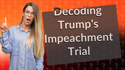 How Does The Impeachment Trial Process Work In The Case Of President Trump Youtube