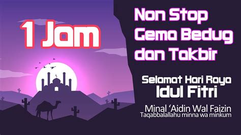 Takbiran 1 Jam Non Stop Gema Bedug Dan Takbir Idul Fitri Tanpa Iklan