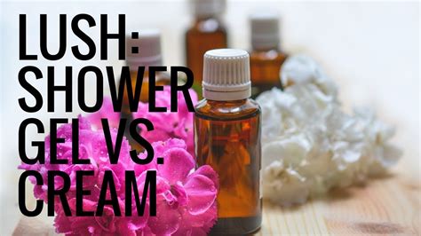 Lush Shower Gels Vs Shower Creams Youtube