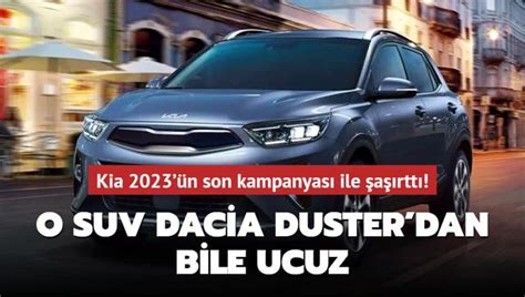 Kia N Son Kampanyas Ile A Rtt O Suv Dacia Duster Dan Bile Ucuz