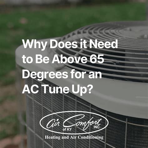 Why Does It Need To Be Above Degrees For An Ac Tune Up Air