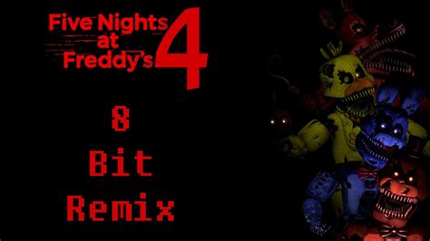 I Got No Time Five Nights At Freddys 4 Song 8 Bit Remix Youtube