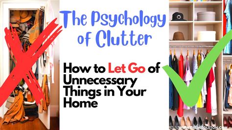 The Psychology Of Clutter How To Let Go Of Unnecessary Things In Your