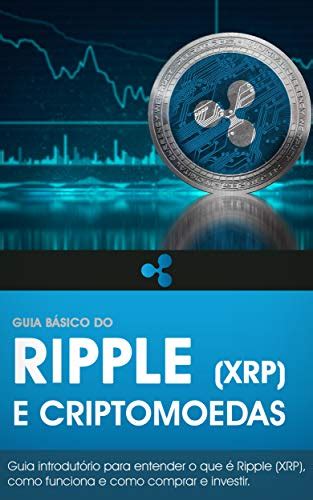 Pdf Guia Básico Do Ripple Xrp Entenda O Que é A Criptomoeda Ripple