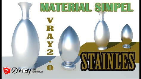 Tutorial Setting Material Besi Stainless Vray Sketchup Youtube