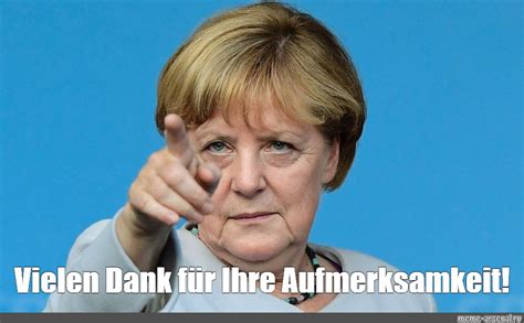 Meme Vielen Dank für Ihre Aufmerksamkeit All Templates Meme