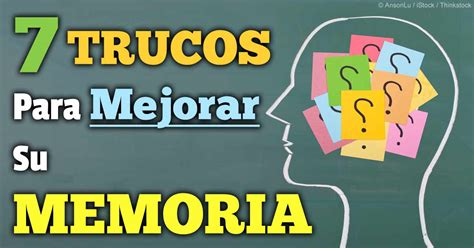 7 Técnicas para Ayudar a Mejorar la Memoria