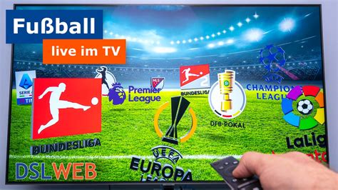 Fußball Live Im Tv Heute Abend