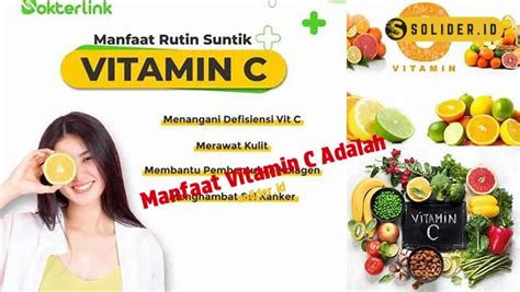 Temukan Manfaat Vitamin C Yang Perlu Kamu Tahu Solider