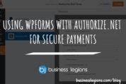 USING WPFORMS WITH AUTHORIZE NET FOR SECURE PAYMENTS Business Legions Blog