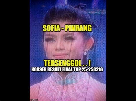 Sofia Pinrang Yang Tersenggol D Academy Konser Result Final Top