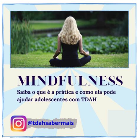 Mindfulness Saiba O Que A Pr Tica E Como Ela Pode Ajudar Adolescentes