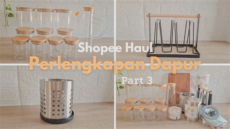 Shopee Haul Perlengkapan Dapur Part 3 YouTube