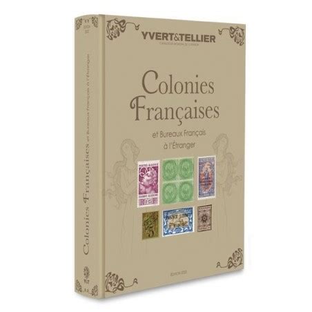 Catalogue Yvert Et Tellier Des Timbres Des Colonies Fran Aises