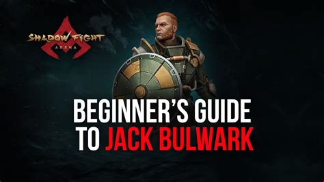 Shadow Fight Arena Beginners Guide To Jack Bulwark BlueStacks