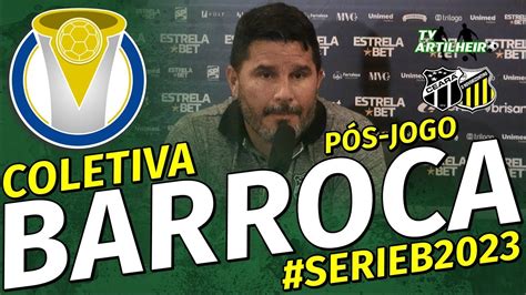 Série B 23 Coletiva Eduardo Barroca Pós Jogo Ceará 0 X 3