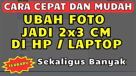 Cara Mudah Dan Cepat Ubah Ukuran Foto 2x3 Online Di HP Atau Laptop