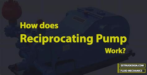 How Does Reciprocating Pump Work Extrudesign