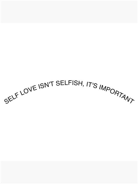 Self Love Isn T Selfish It S Important Poster By Elizabeth89anne