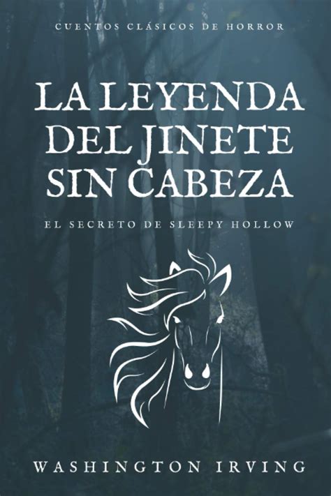 La Leyenda Del Jinete Sin Cabeza El Secreto De Sleepy Hollow Cuentos