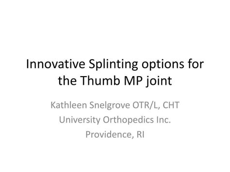 PPT - Innovative Splinting options for the Thumb MP joint PowerPoint ...