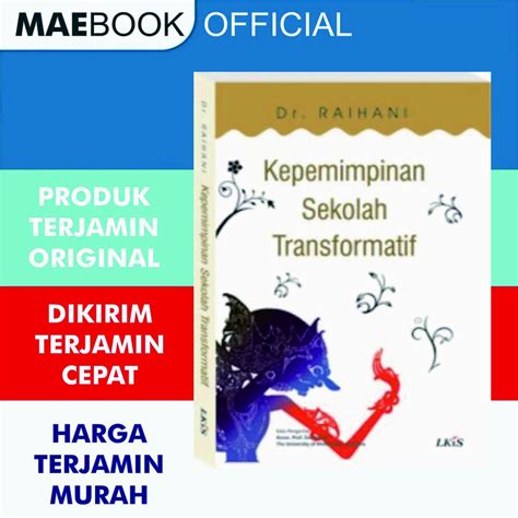 Jual Kepemimpinan Sekolah Transformatif Dr Raihani Lkis Shopee