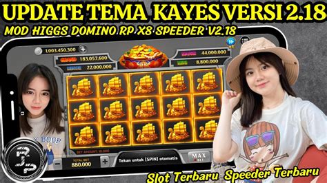 UPDATE TEMA KAYES TERBARU V2 18Higgs Domino Rp Mod X8 Speeder Tanpa