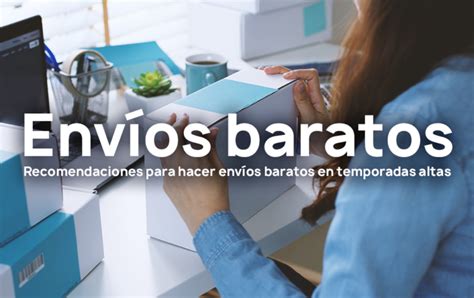 Recomendaciones Para Hacer Env Os Baratos En Temporadas Altas