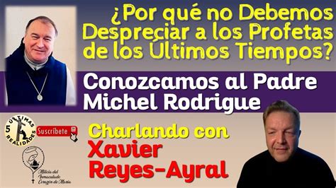 Padre Michel Rodrigue Un Profeta Que No Debemos Despreciar Charla