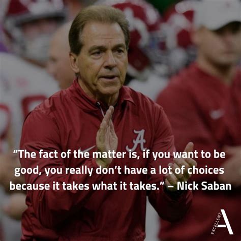 Make The Positive Choice Excellence Quotes Nick Saban Positivity