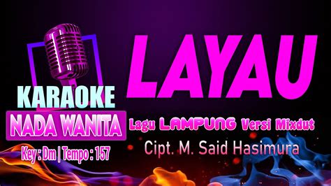 Layau Karaoke Nada Wanita Cewek Lagu Lampung Cipt M Said Hasimura