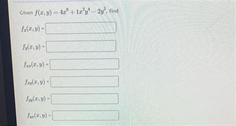 Solved Given F X Y 4x6 1x2y4−2y5 Fx X Y Fy X Y