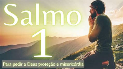 Salmo 1 Para Clamar A Deus Proteção E Misericórdia Youtube