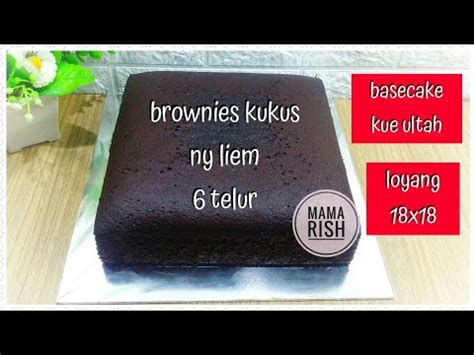 Cara Membuat Brownies Kukus Ny Liem Telur Base Cake Kue Ulang Tahun