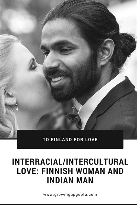 Interracialintercultural Love Finnish Woman And Indian Man Growing Up Gupta