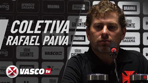 COLETIVA RAFAEL PAIVA VASCOTV YouTube