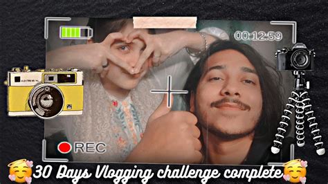 30 Days Vlogging Challenge Completed😍 We Did It🥺 ️ Youtube