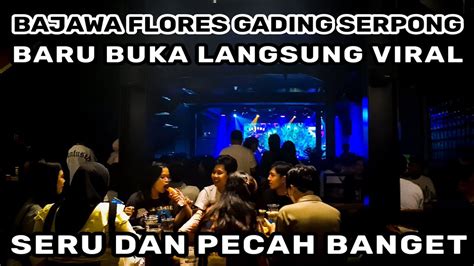 Bajawa Flores Gading Serpong Cafe Viral Di Tangerang YouTube