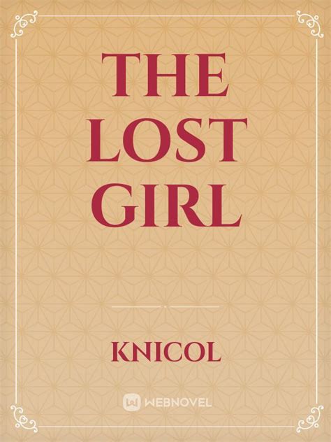 Read The Lost Girl Knicol Webnovel
