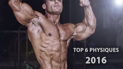 Best Physiques 2016 Top 6 Who`s Your Favorite Youtube