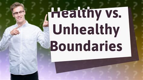 How Can I Recognize Healthy Vs Unhealthy Boundaries In My Relationship Youtube