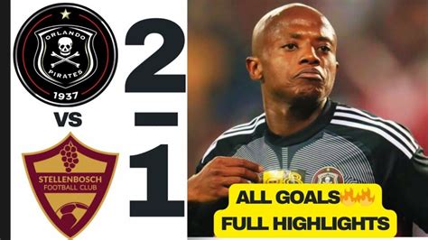 Stellenbosch Vs Orlando Pirates 1 2 Semi Finals MTN 8 Full Highlights