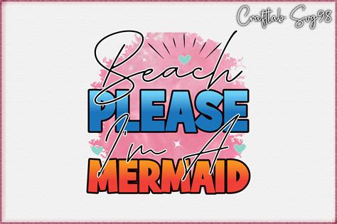 Beach Please I M A Mermaid Sublimation Graphic By Craftlab98 Creative