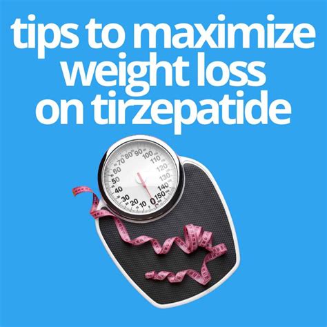 7 Helpful Tips On How To Maximize Weight Loss On Tirzepatide