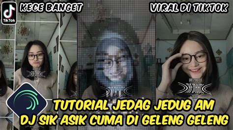 Tutorial Jedag Jedug Alight Motion DJ Sik Asik Asiknya Cuma Di Geleng