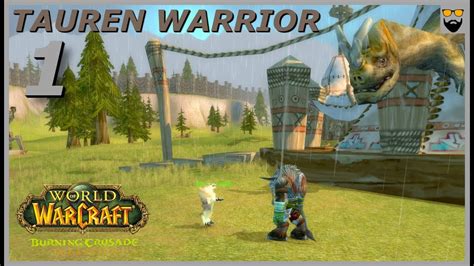 Let S Play World Of Warcraft The Burning Crusade Classic Tauren Warrior Part 1 Lvl 1