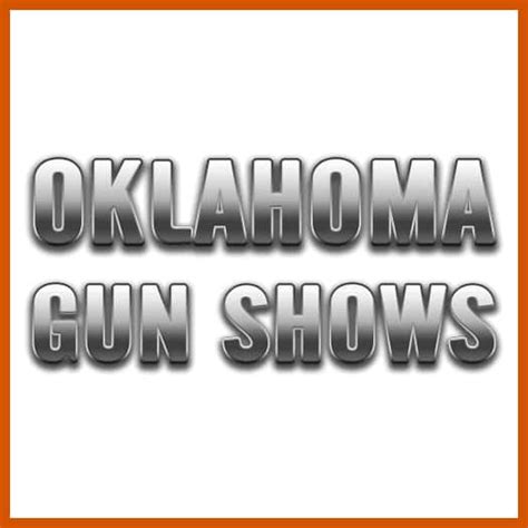 Oklahoma Gun Shows in Pryor 2023 • Pryor, Oklahoma