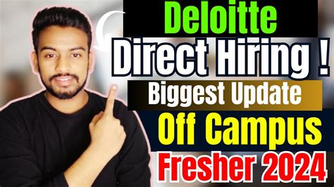 Deloitte Direct Hiring Biggest Off Campus Drive For